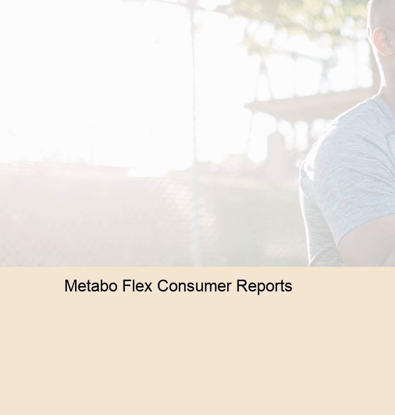 Metabo Flex Consumer Report