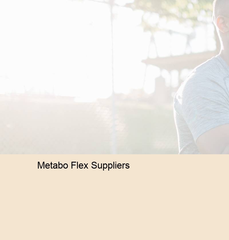 Metabo Flex Suppliers