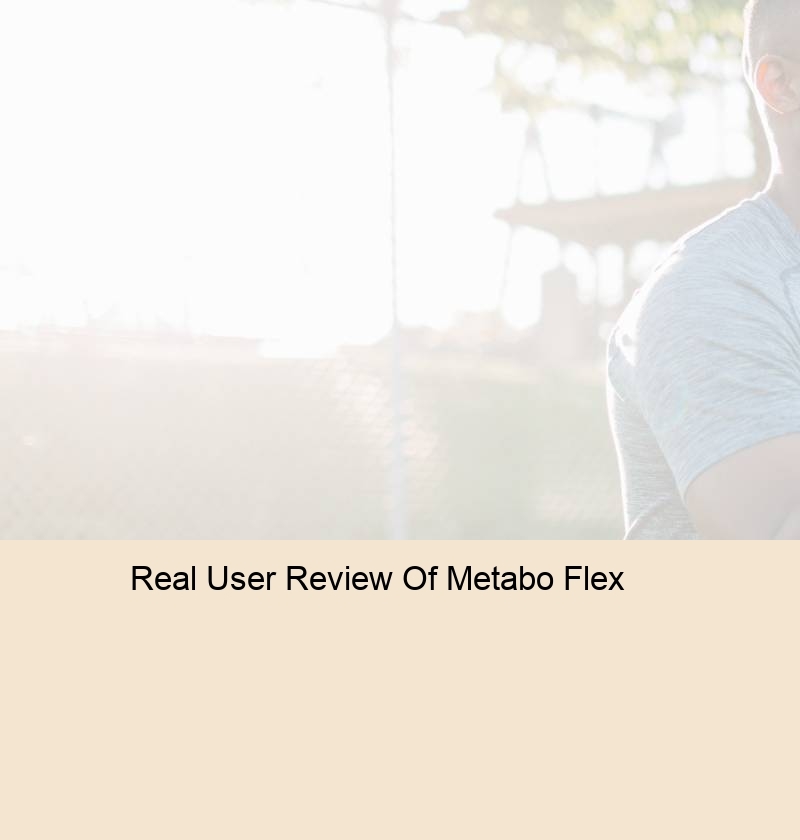 Real User Review Of Metabo Flex