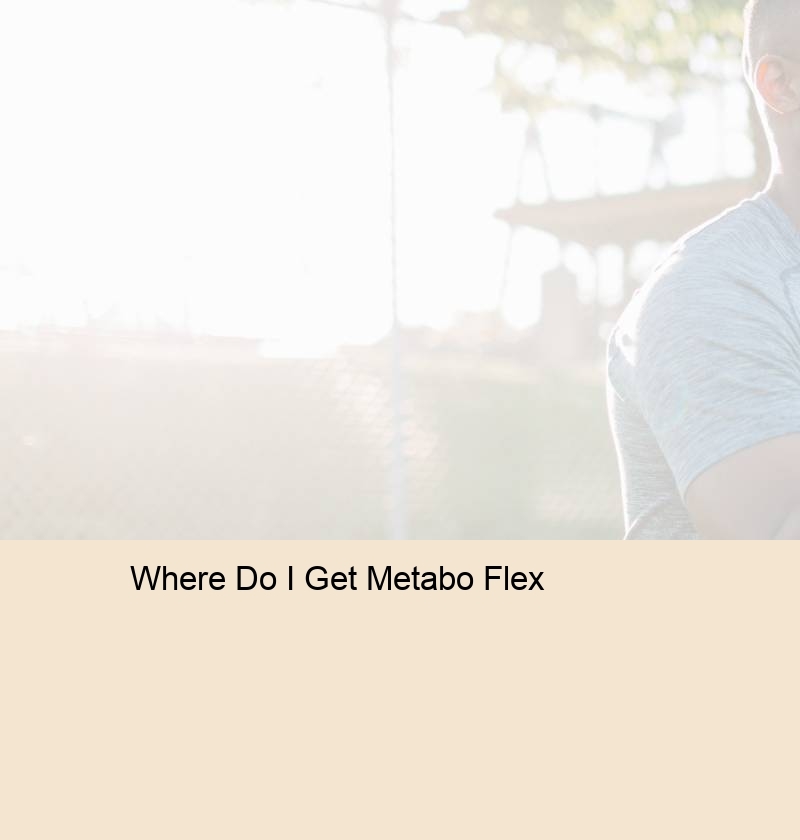 Where Do I Get Metabo Flex