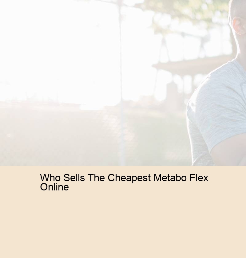 Who Sells The Cheapest Metabo Flex Online